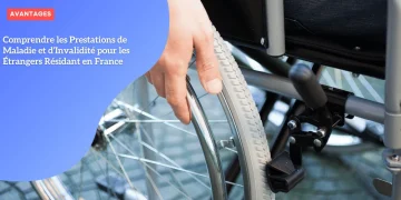 Comprendre les Prestations de Maladie et d’Invalidité pour les Étrangers Résidant en France