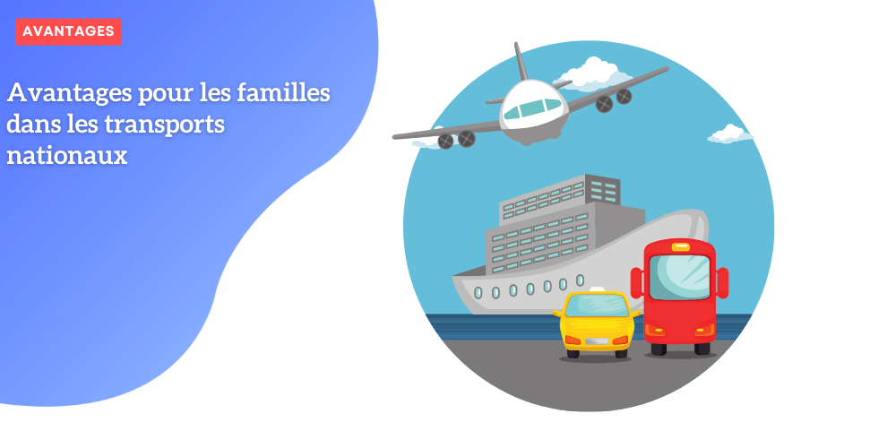Avantages pour les familles dans les transports nationaux